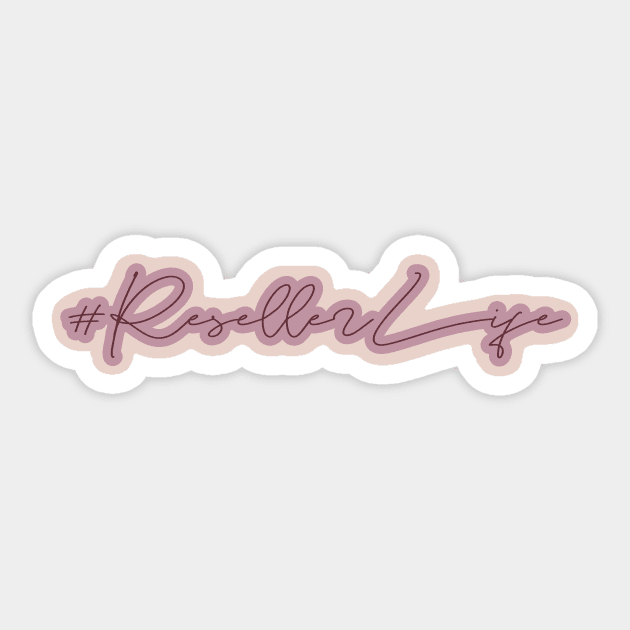 Reseller Life Sticker by Asilynn